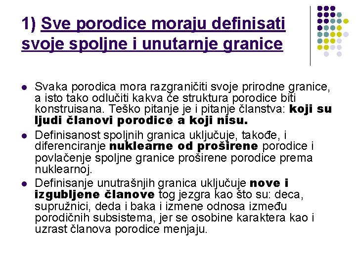 1) Sve porodice moraju definisati svoje spoljne i unutarnje granice l l l Svaka 1) Sve porodice moraju definisati svoje spoljne i unutarnje granice l l l Svaka