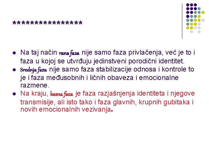******** l l l Na taj način rana faza nije samo faza privlačenja, već ******** l l l Na taj način rana faza nije samo faza privlačenja, već