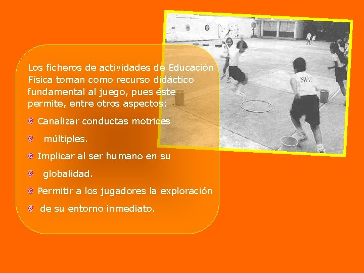 Los ficheros de actividades de Educación Física toman como recurso didáctico fundamental al juego,