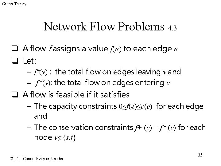 Graph Theory Network Flow Problems 4. 3 q A flow f assigns a value