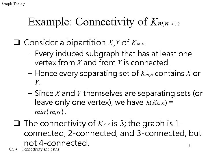 Graph Theory Example: Connectivity of Km, n 4. 1. 2 q Consider a bipartition