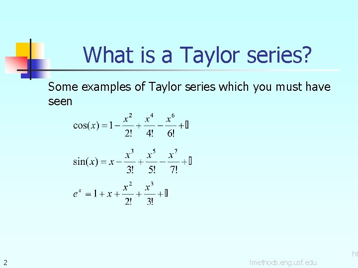 What is a Taylor series? Some examples of Taylor series which you must have