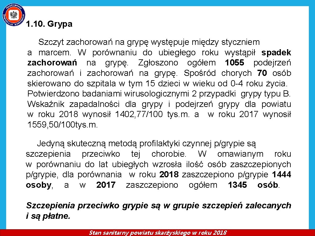 1. 10. Grypa Szczyt zachorowań na grypę występuje między styczniem a marcem. W porównaniu