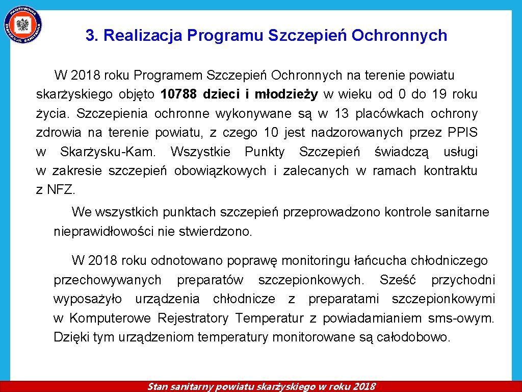 3. Realizacja Programu Szczepień Ochronnych W 2018 roku Programem Szczepień Ochronnych na terenie powiatu