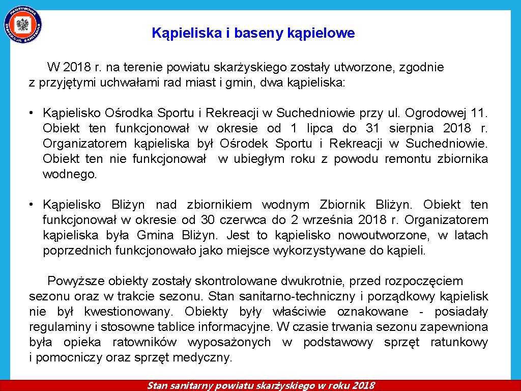 Kąpieliska i baseny kąpielowe W 2018 r. na terenie powiatu skarżyskiego zostały utworzone, zgodnie Kąpieliska i baseny kąpielowe W 2018 r. na terenie powiatu skarżyskiego zostały utworzone, zgodnie