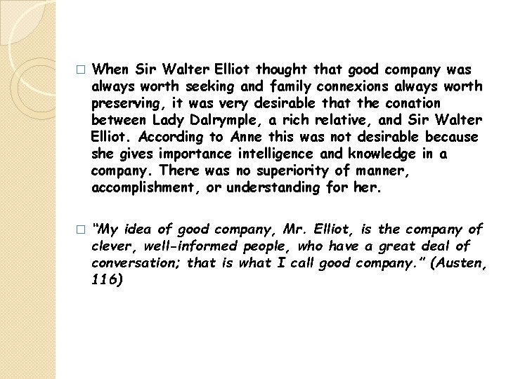 � When Sir Walter Elliot thought that good company was always worth seeking and