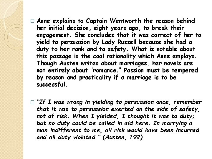 � Anne explains to Captain Wentworth the reason behind her initial decision, eight years