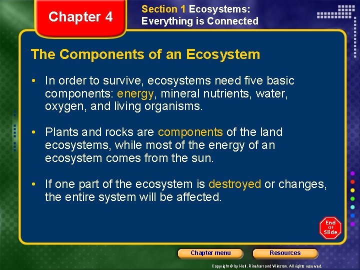 Chapter 4 Section 1 Ecosystems: Everything is Connected The Components of an Ecosystem •