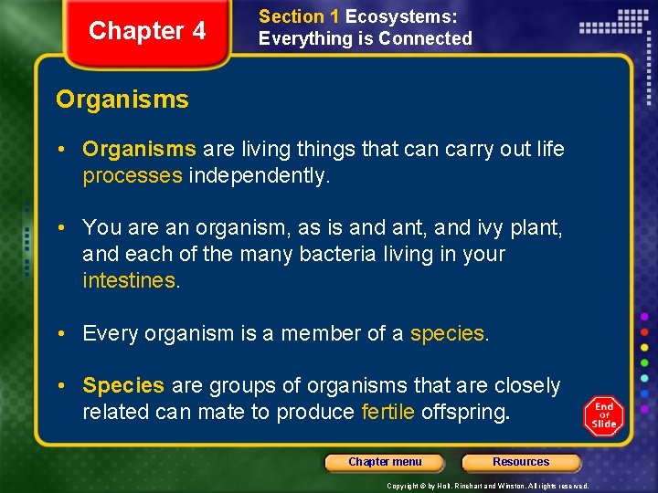 Chapter 4 Section 1 Ecosystems: Everything is Connected Organisms • Organisms are living things