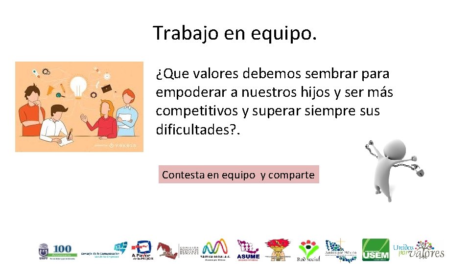 Trabajo en equipo. ¿Que valores debemos sembrar para empoderar a nuestros hijos y ser