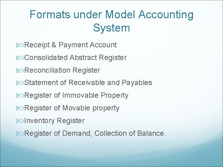 Formats under Model Accounting System Receipt & Payment Account Consolidated Abstract Register Reconciliation Register