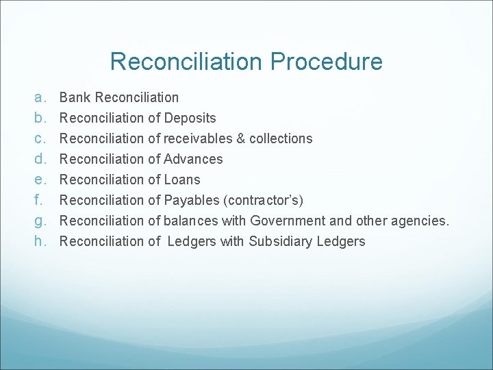 Reconciliation Procedure a. b. c. d. e. f. g. h. Bank Reconciliation of Deposits