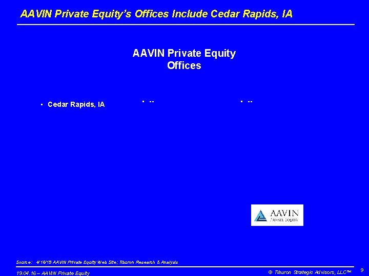AAVIN Private Equity’s Offices Include Cedar Rapids, IA AAVIN Private Equity Offices • Cedar