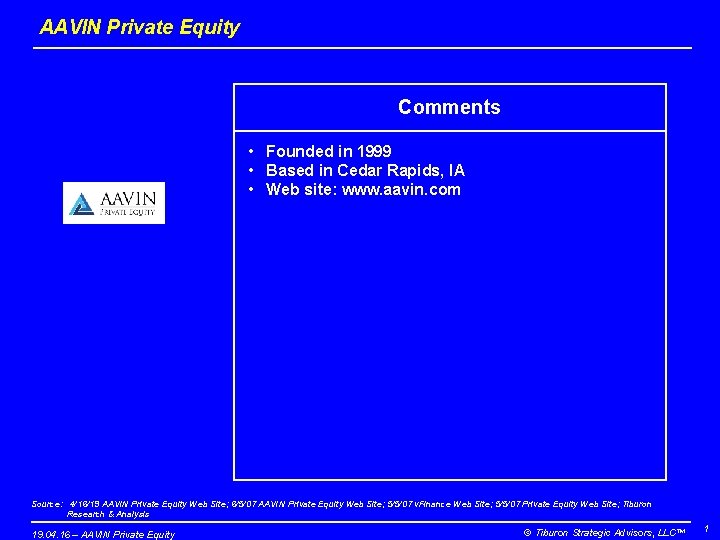 AAVIN Private Equity Comments • Founded in 1999 • Based in Cedar Rapids, IA