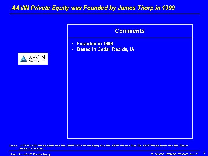 AAVIN Private Equity was Founded by James Thorp in 1999 Comments • Founded in