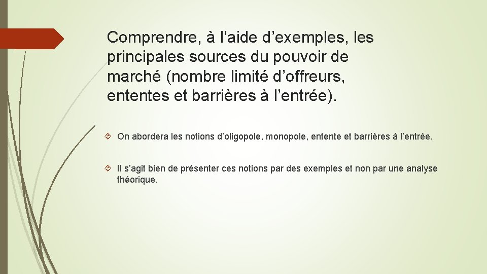 Comprendre, à l’aide d’exemples, les principales sources du pouvoir de marché (nombre limité d’offreurs,