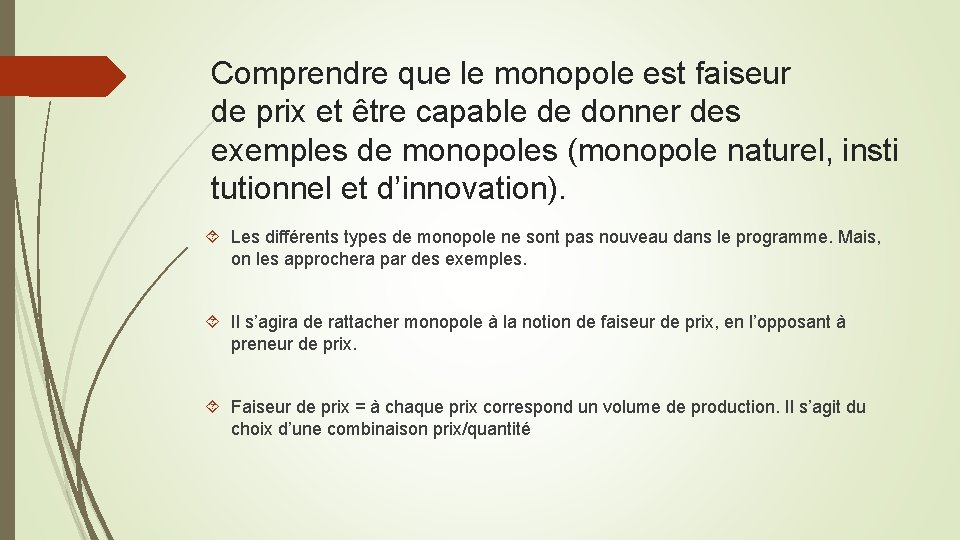 Comprendre que le monopole est faiseur de prix et être capable de donner des