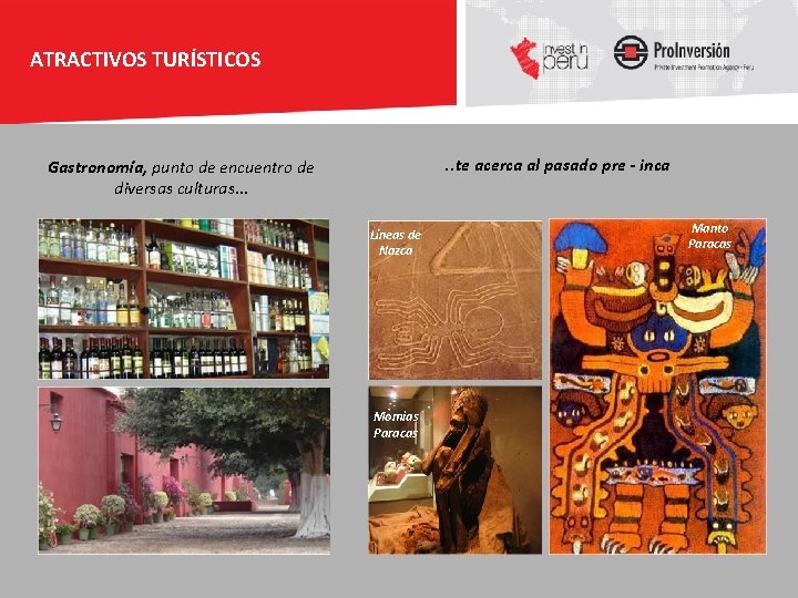 ATRACTIVOS TURÍSTICOS . . te acerca al pasado pre - inca Gastronomía, punto de