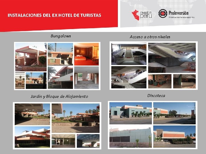 INSTALACIONES DEL EX HOTEL DE TURISTAS Bungalows Jardín y Bloque de Alojamiento Acceso a