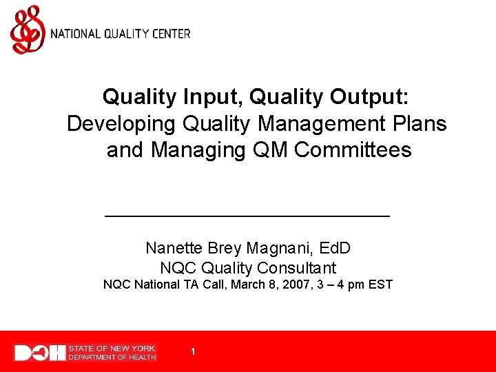 Quality Input, Quality Output: Developing Quality Management Plans and Managing QM Committees ________________ Nanette
