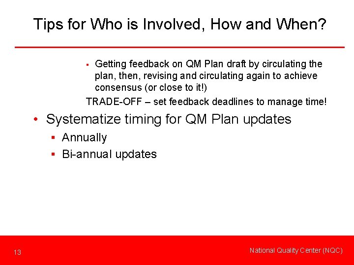 Tips for Who is Involved, How and When? Getting feedback on QM Plan draft