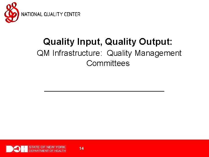 Quality Input, Quality Output: QM Infrastructure: Quality Management Committees ________________ 14 