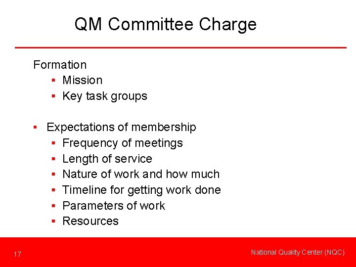 QM Committee Charge Formation § Mission § Key task groups • Expectations of membership