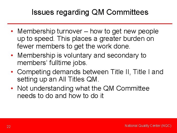 Issues regarding QM Committees • Membership turnover – how to get new people up