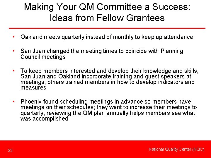 Making Your QM Committee a Success: Ideas from Fellow Grantees • Oakland meets quarterly