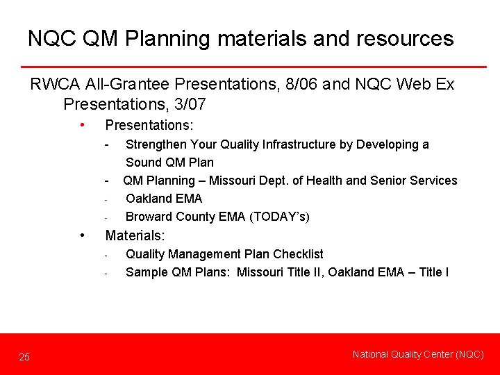 NQC QM Planning materials and resources RWCA All-Grantee Presentations, 8/06 and NQC Web Ex