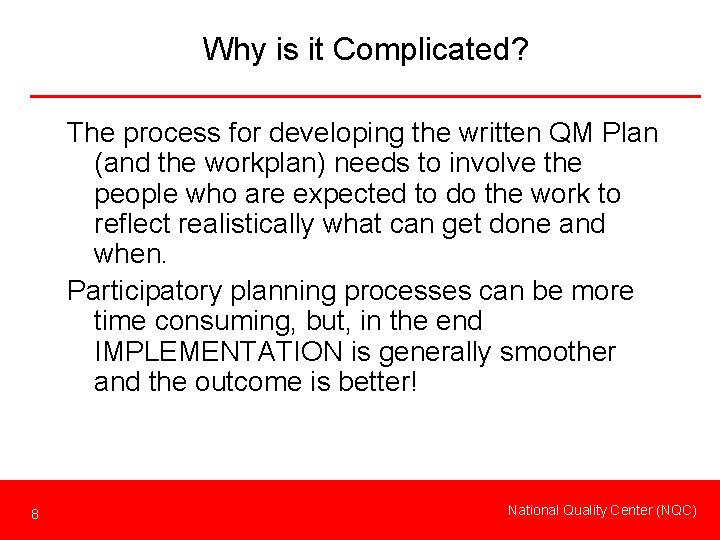Why is it Complicated? The process for developing the written QM Plan (and the
