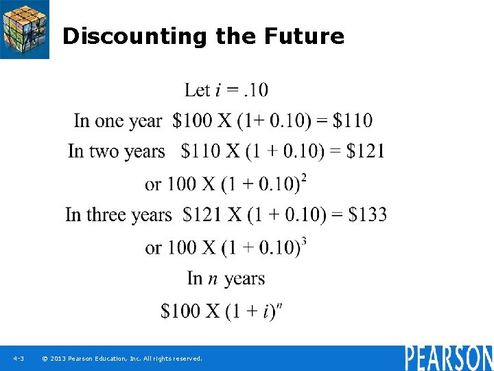 Discounting the Future 4 -3 © 2013 Pearson Education, Inc. All rights reserved. 