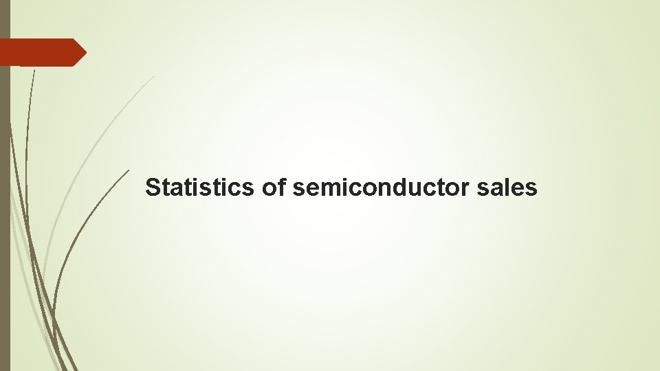 Statistics of semiconductor sales 