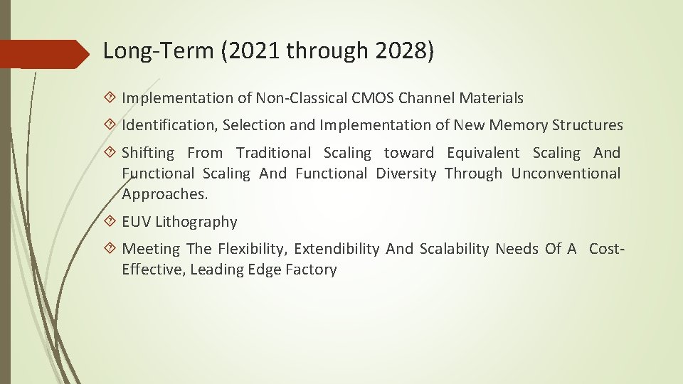 Long-Term (2021 through 2028) Implementation of Non-Classical CMOS Channel Materials Identification, Selection and Implementation