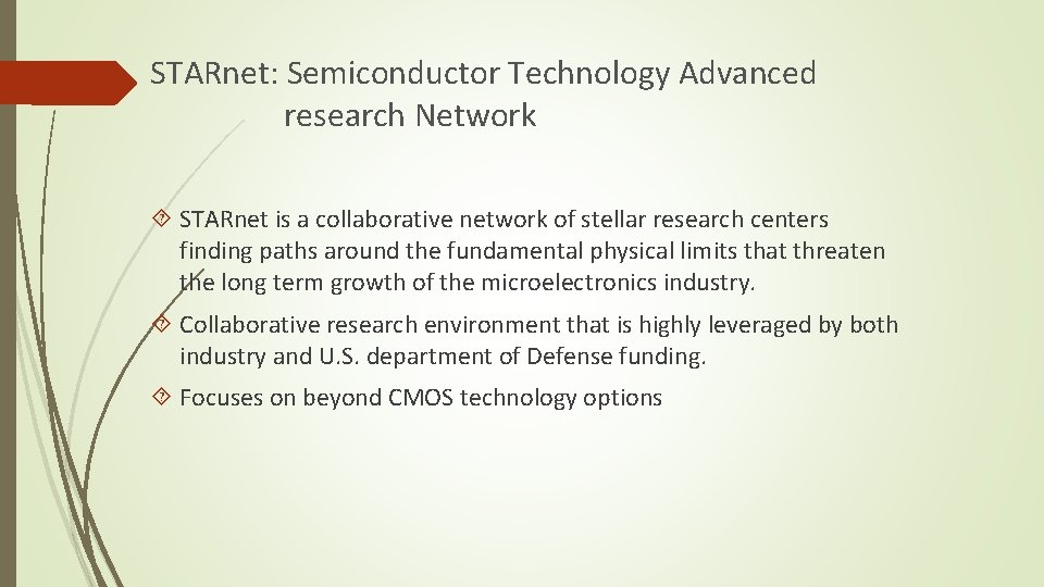 STARnet: Semiconductor Technology Advanced research Network STARnet is a collaborative network of stellar research