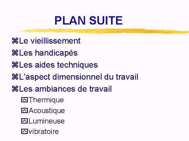 PLAN SUITE z. Le vieillissement z. Les handicapés z. Les aides techniques z. L’aspect