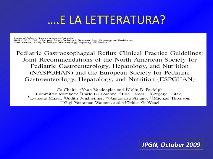 …. E LA LETTERATURA? JPGN, October 2009 