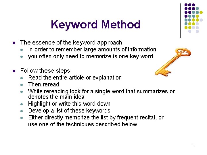 Keyword Method l The essence of the keyword approach l In order to remember