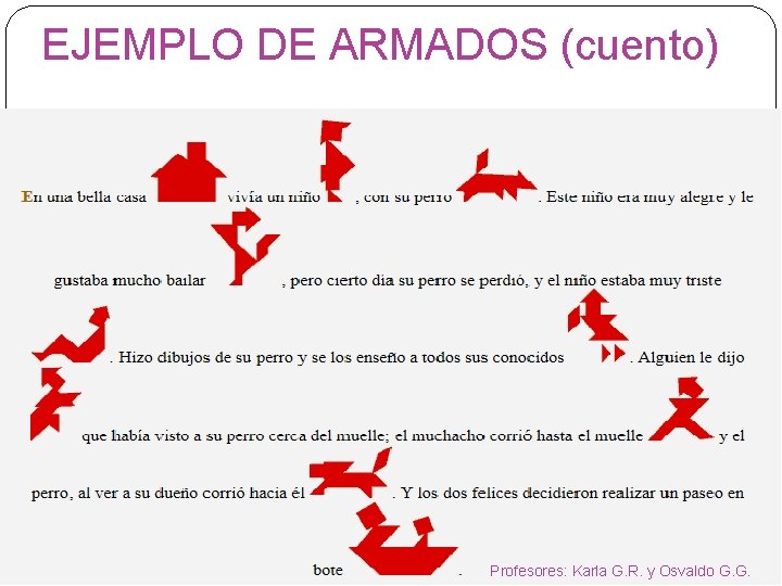 EJEMPLO DE ARMADOS (cuento) Profesores: Karla G. R. y Osvaldo G. G. 