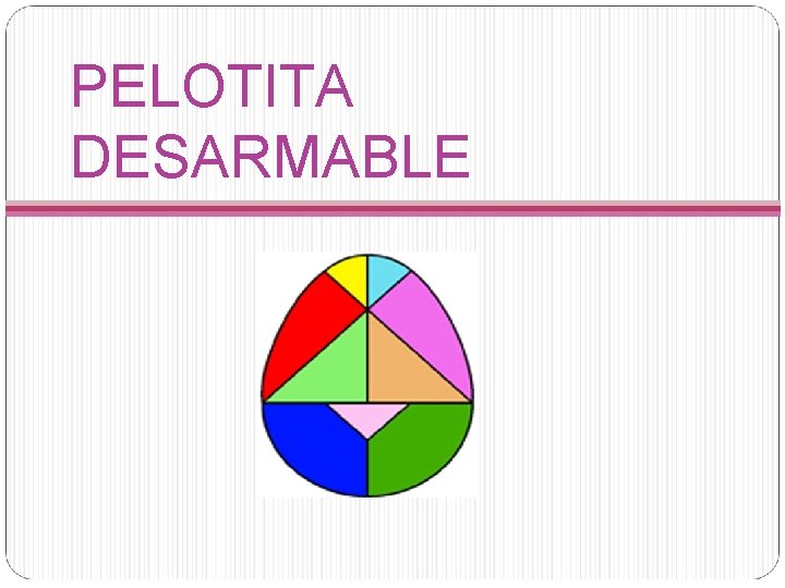 PELOTITA DESARMABLE 