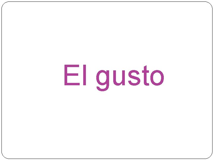 El gusto 