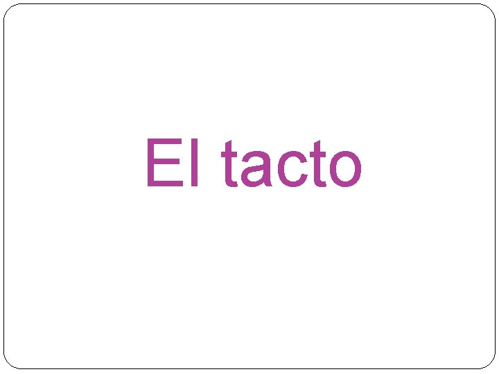 El tacto El tacto