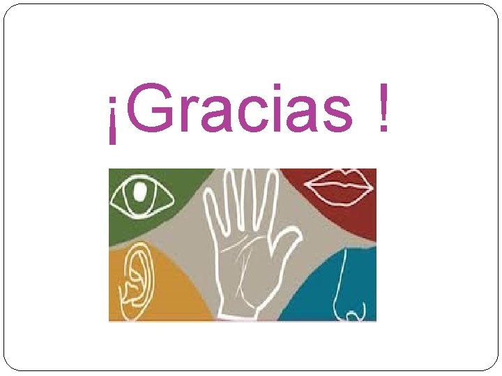 ¡Gracias ! ¡Gracias !