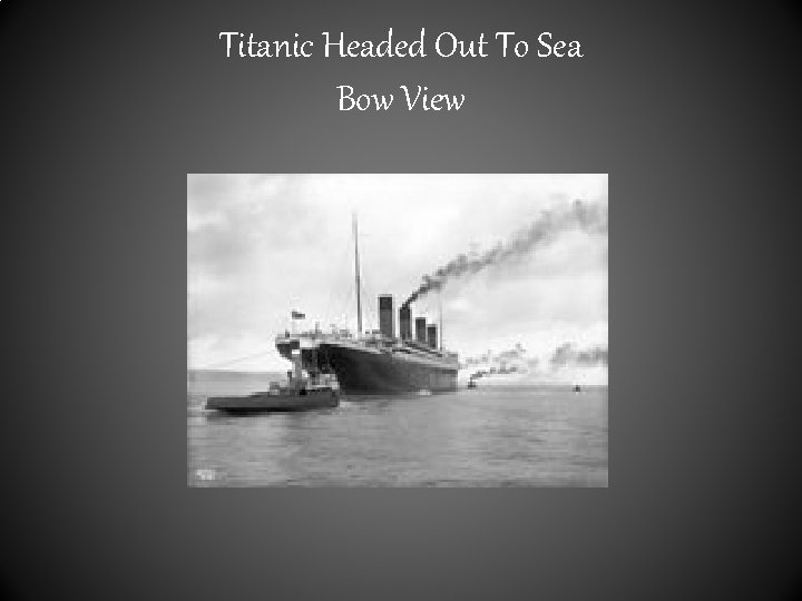 Titanic Headed Out To Sea Bow View 