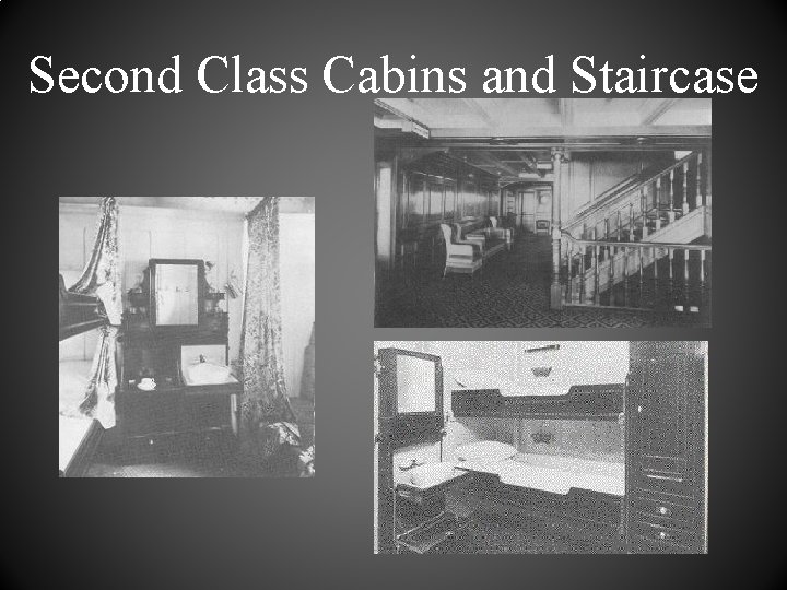 Second Class Cabins and Staircase 