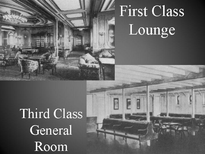 First Class Lounge Third Class General Room 