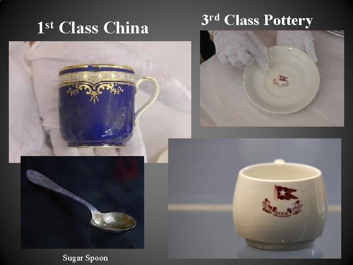 1 st Class China Sugar Spoon 3 rd Class Pottery 