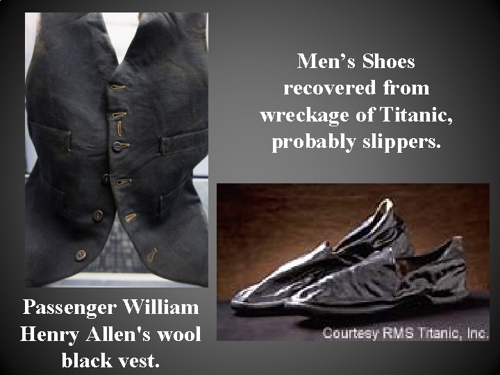Men’s Shoes recovered from wreckage of Titanic, probably slippers. Passenger William Henry Allen's wool