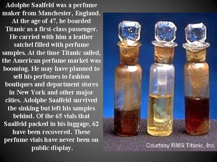 Adolphe Saalfeld was a perfume maker from Manchester, England. At the age of 47,