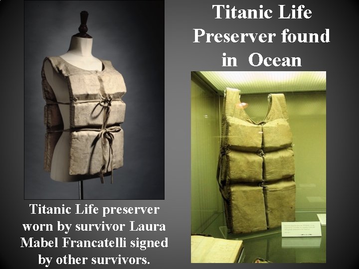 Titanic Life Preserver found in Ocean Titanic Life preserver worn by survivor Laura Mabel